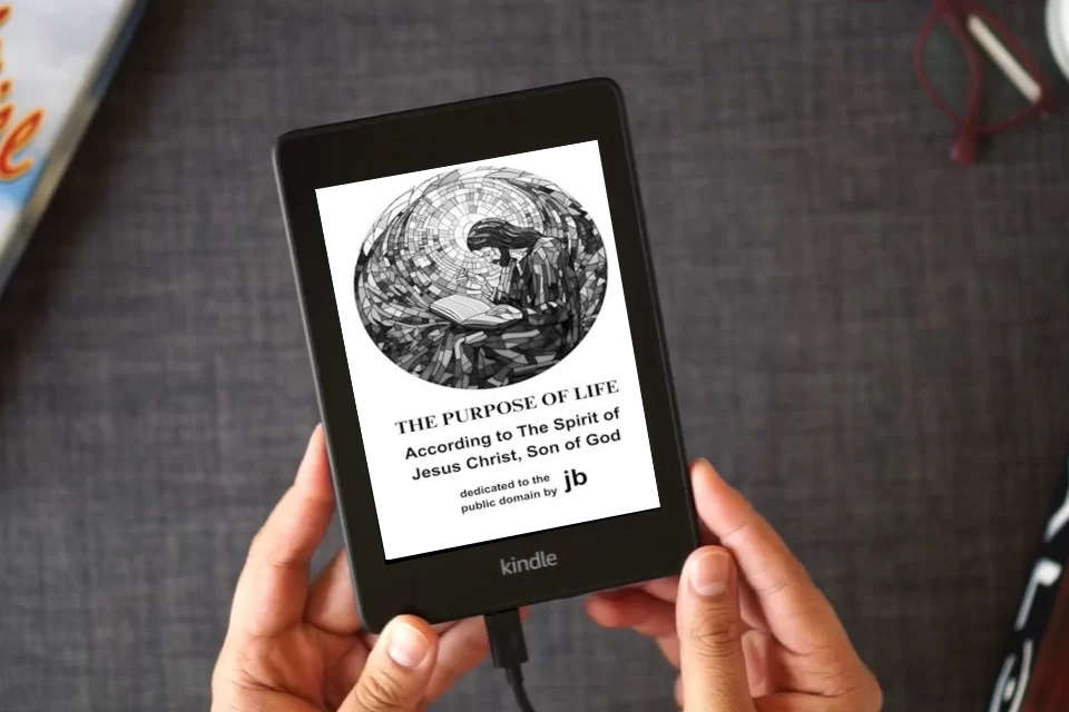 Read Online The Purpose of Life: According to The Spirit of Jesus Christ, Son of God as a Kindle eBook