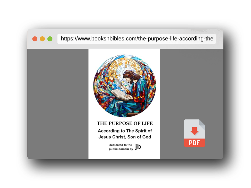 PDF Preview of the book The Purpose of Life: According to The Spirit of Jesus Christ, Son of God
