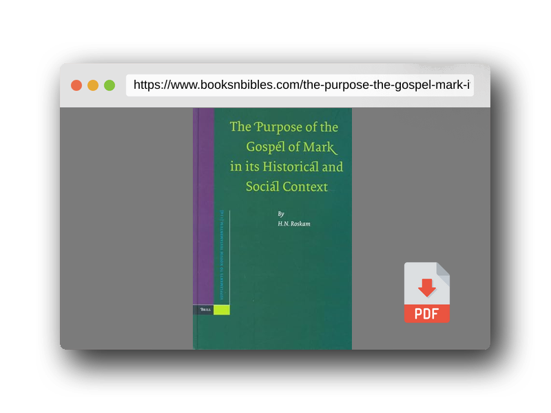 PDF Preview of the book The Purpose of the Gospel of Mark in its Historical and Social Context (Novum Testamentum, Supplements, 114)