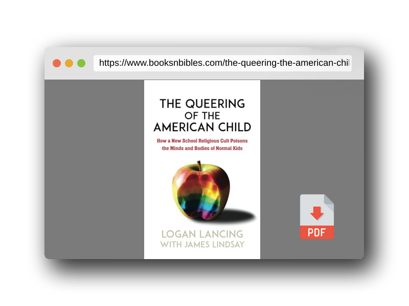 PDF Preview of the book The Queering of the American Child: How a New School Religious Cult Poisons the Minds and Bodies of Normal Kids