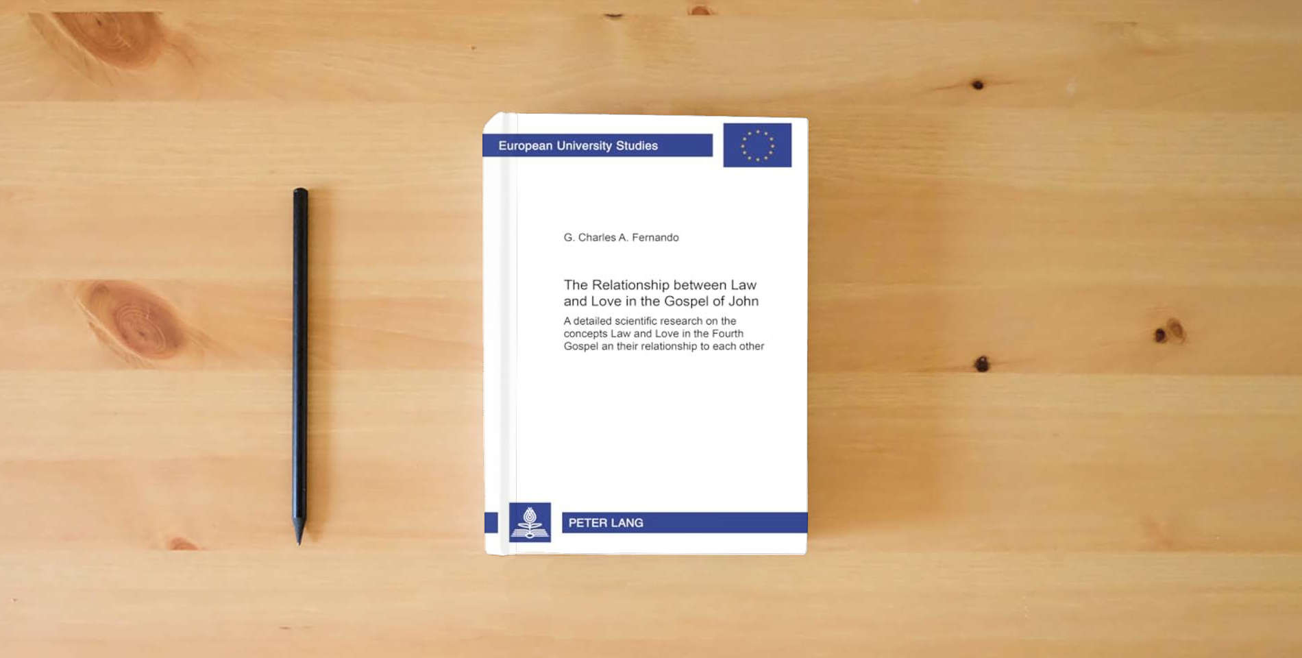 The book The Relationship between «Law» and «Love» in the Gospel of John: A detailed Scientific Research on the Concepts of «Law» and «Love» in the Fourth ... / Publications Universitaires Européennes) is on the table