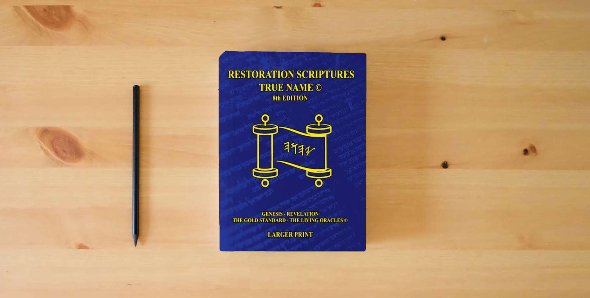 The book The Restoration Scriptures True Name Eighth Larger Print Edition© Genesis-Revelation is on the table