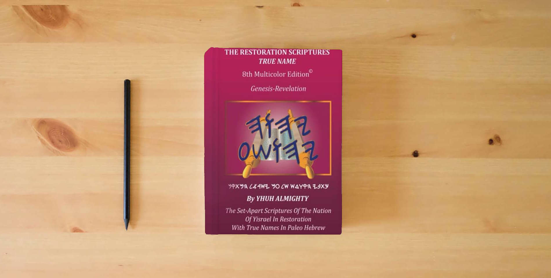 The book THE RESTORATION SCRIPTURES TRUE NAME EIGHTH MULTICOLOR RED LETTER EDITION © is on the table