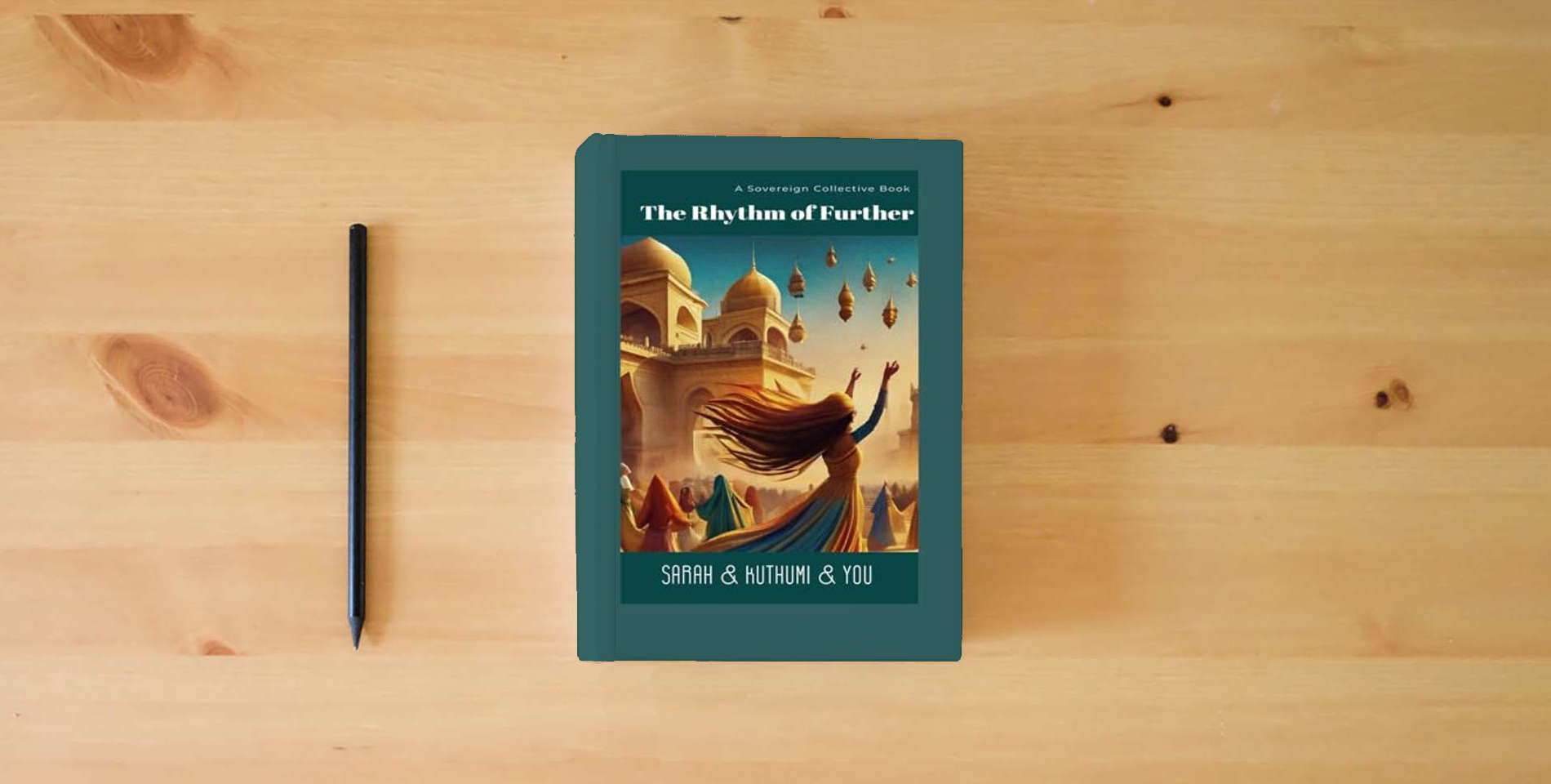 The book The Rhythm of Further: A Sovereign Collective Book is on the table