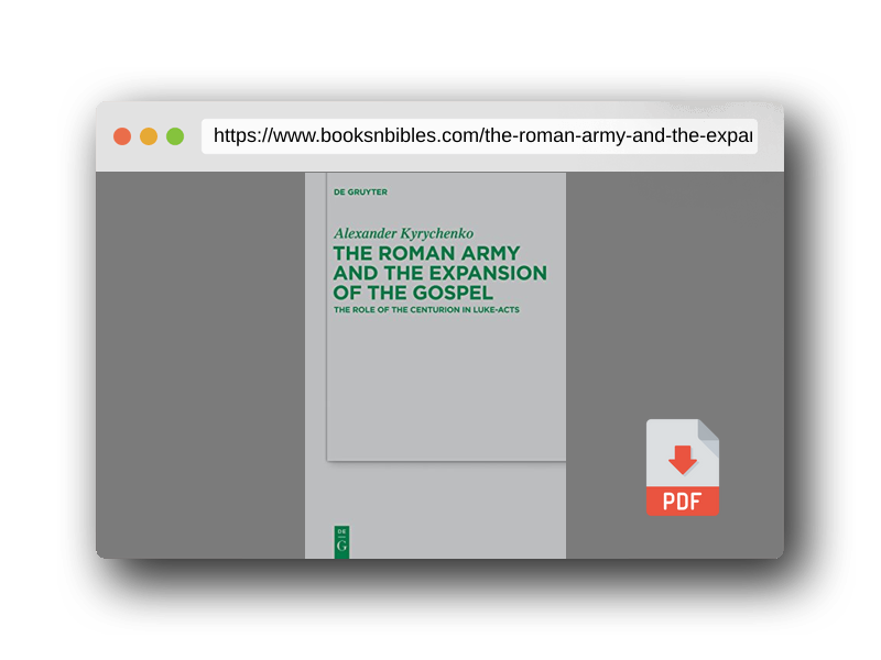 PDF Preview of the book The Roman Army and the Expansion of the Gospel: The Role of the Centurion in Luke-Acts (Beihefte zur Zeitschrift für die neutestamentliche Wissenschaft, 203)