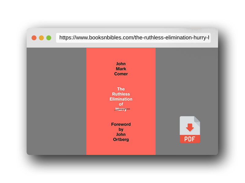 PDF Preview of the book The Ruthless Elimination of Hurry: How to Stay Emotionally Healthy and Spiritually Alive in the Chaos of the Modern World