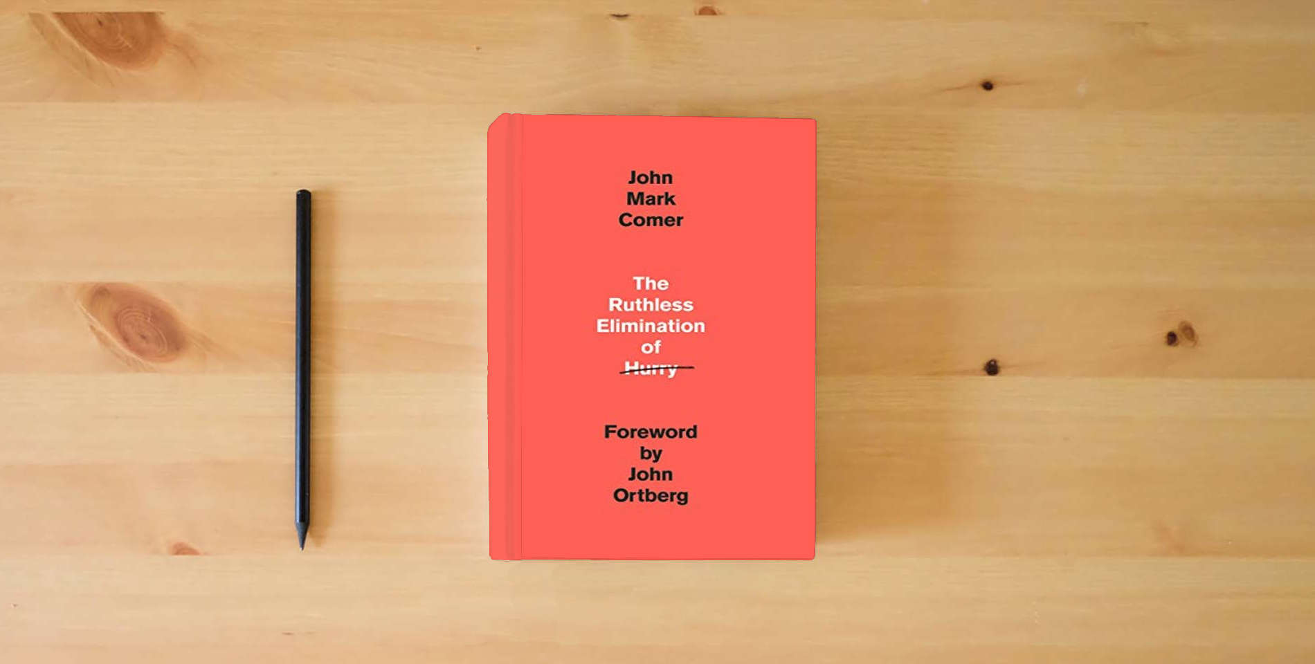 The book The Ruthless Elimination of Hurry: How to Stay Emotionally Healthy and Spiritually Alive in the Chaos of the Modern World is on the table