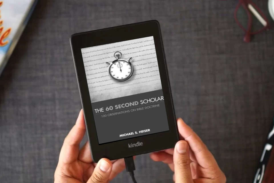 Read Online The 60 Second Scholar: 100 Observations on Bible Doctrine as a Kindle eBook
