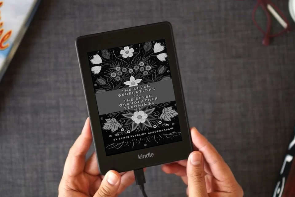 Read Online The Seven Generations and The Seven Grandfather Teachings as a Kindle eBook