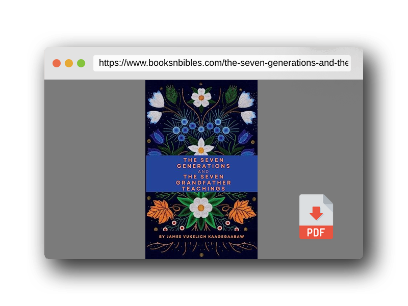 PDF Preview of the book The Seven Generations and The Seven Grandfather Teachings