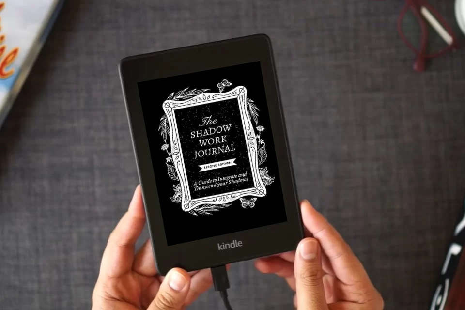 Read Online The Shadow Work Journal 2nd Edition: a Guide to Integrate and Transcend Your Shadows: The Essential Guidebook for Shadow Work as a Kindle eBook