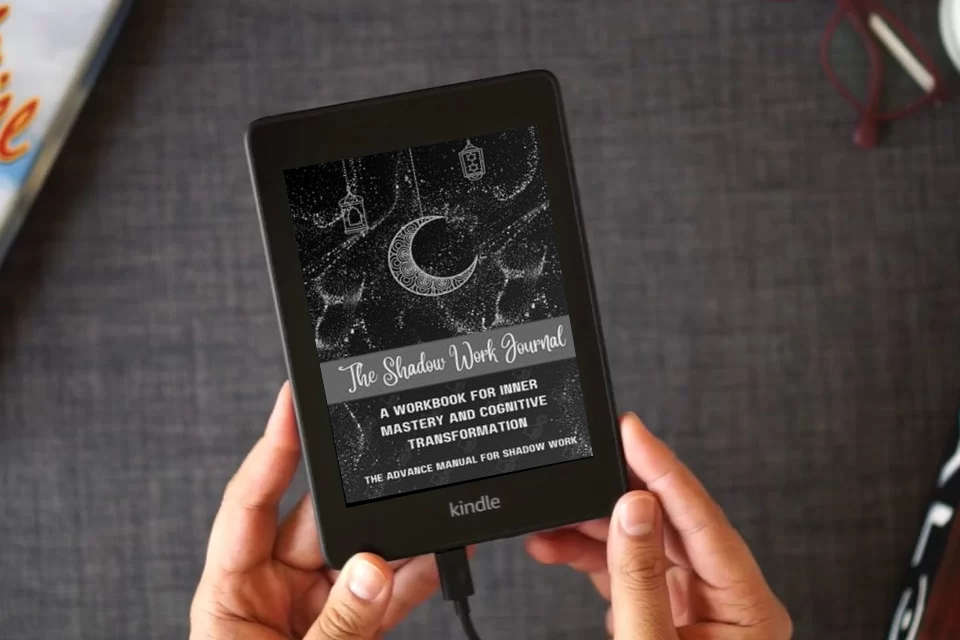 Read Online The Shadow Work Journal: A Workbook for Inner Mastery and Cognitive Transformation: The Advance Manual For Shadow Work as a Kindle eBook