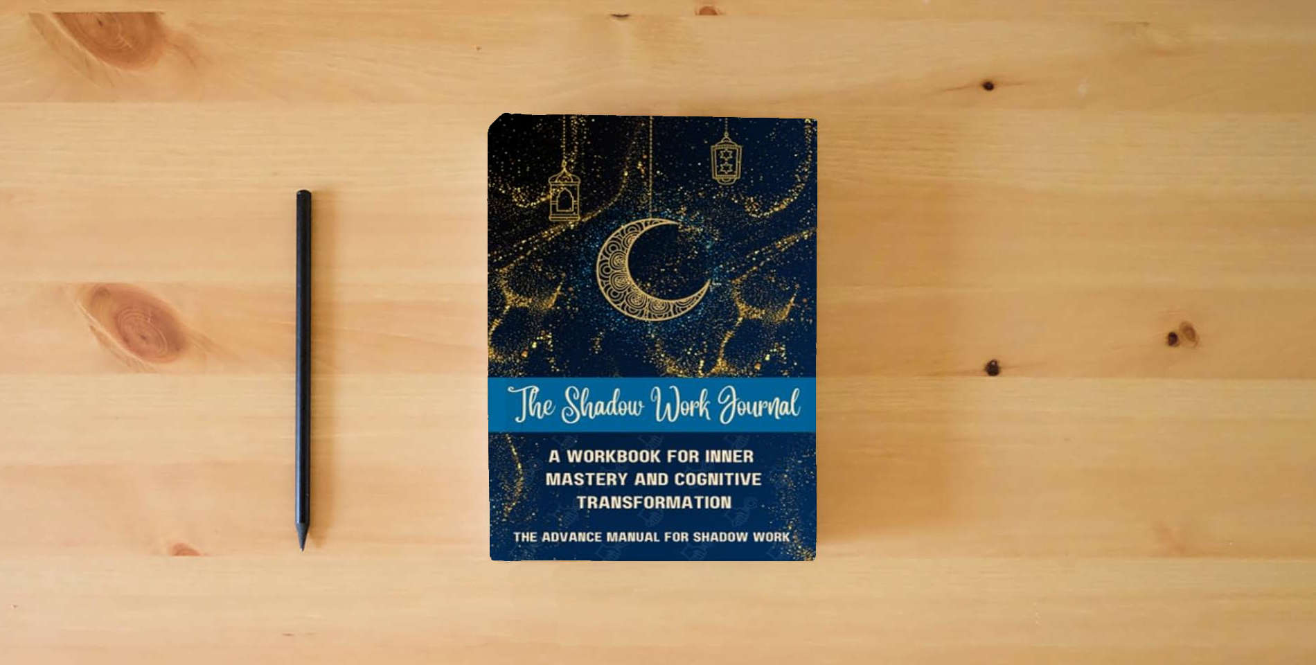 The book The Shadow Work Journal: A Workbook for Inner Mastery and Cognitive Transformation: The Advance Manual For Shadow Work is on the table