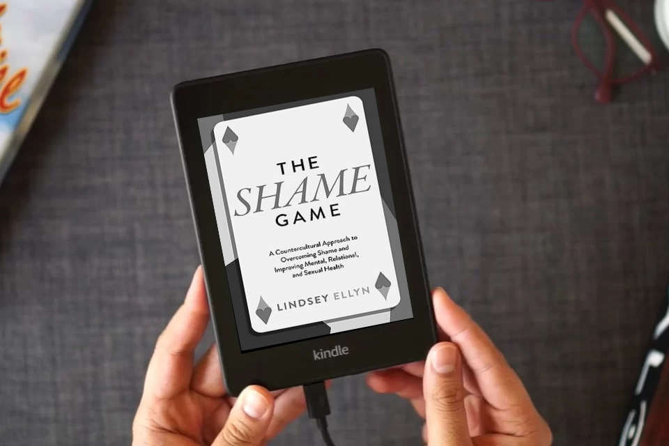 Read Online The Shame Game: A Countercultural Approach to Overcoming Shame and Improving Mental, Relational, and Sexual Health as a Kindle eBook