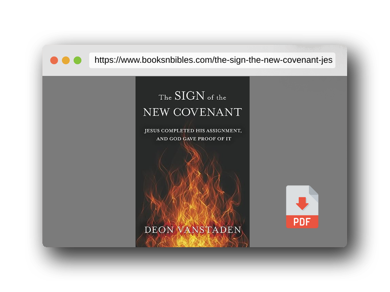 PDF Preview of the book The Sign of the New Covenant: Jesus completed his assignment, and God gave proof of it