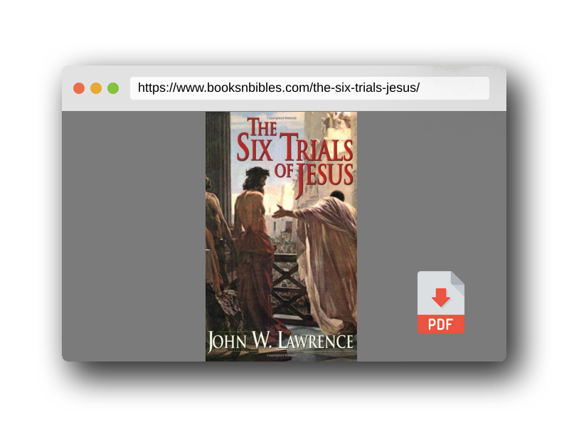 PDF Preview of the book The Six Trials of Jesus