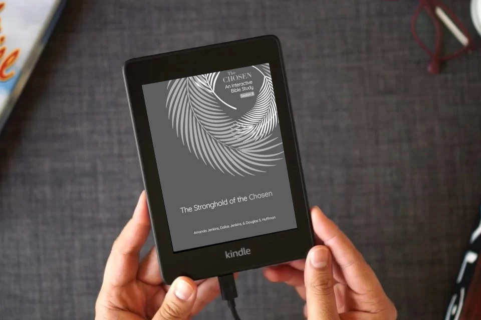 Read Online The Stronghold of the Chosen: An Interactive Bible Study Season 5 (Volume 5) (The Chosen Bible Study Series) as a Kindle eBook
