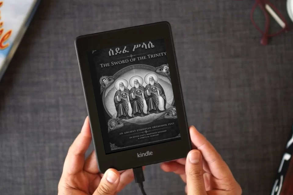 Read Online ሰይፈ ሥላሴ | The Sword of the Trinity: The Complete Bilingual Amharic-English Prayer Book of the Holy Trinity, Sword of Divinity & Image of the Trinity — ... Prayer Books(Amharic-English Parallel)) as a Kindle eBook