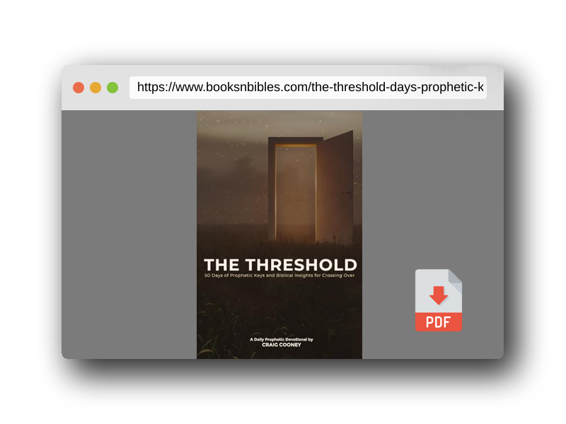 PDF Preview of the book THE THRESHOLD: 50 Days of Prophetic Keys and Biblical Insights for Crossing Over