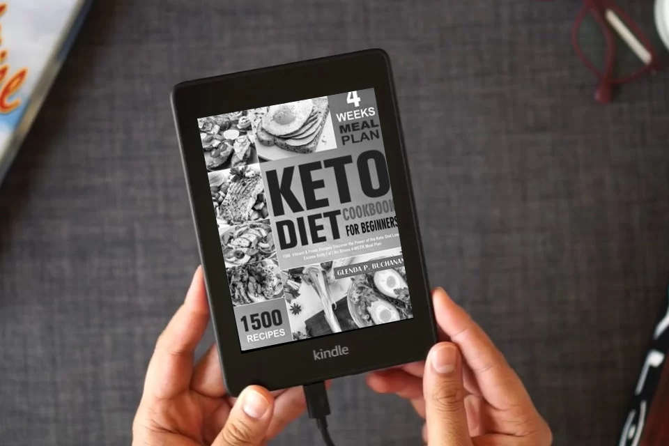 Read Online The Top Keto Diet Cookbook for Beginners: 1500 Vibrant & Fresh Recipes Discover the Power of the Keto Diet Lose Excess Body Fat| No Stress 4-WEEK Meal Plan as a Kindle eBook