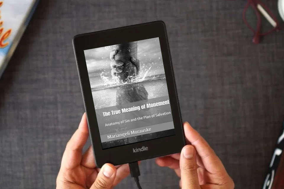 Read Online The True Meaning of Atonement: Anatomy of Sin and the Plan of Salvation (Faith & Wisdom) as a Kindle eBook