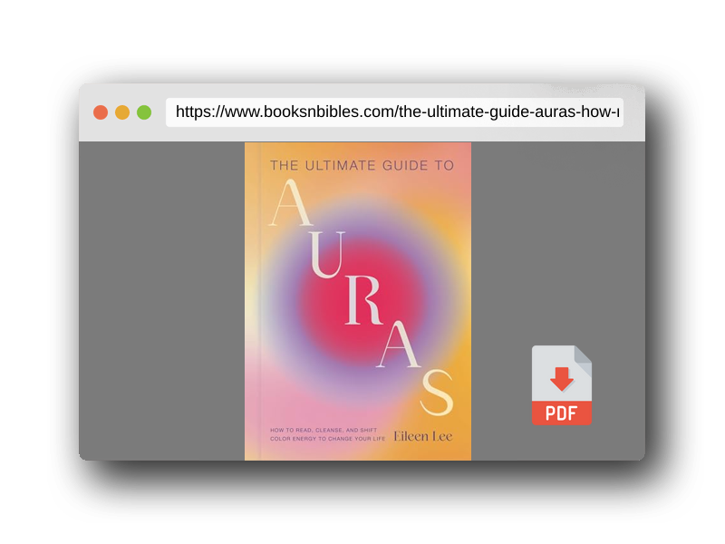 PDF Preview of the book The Ultimate Guide to Auras: How to Read, Cleanse, and Shift Color Energy to Change Your Life