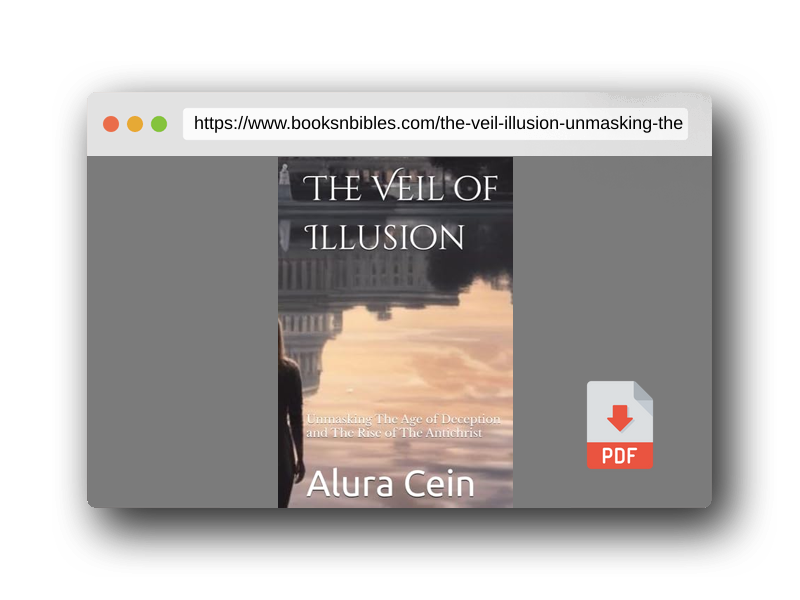 PDF Preview of the book The Veil of Illusion: Unmasking The Age of Deception and The Rise of The Antichrist