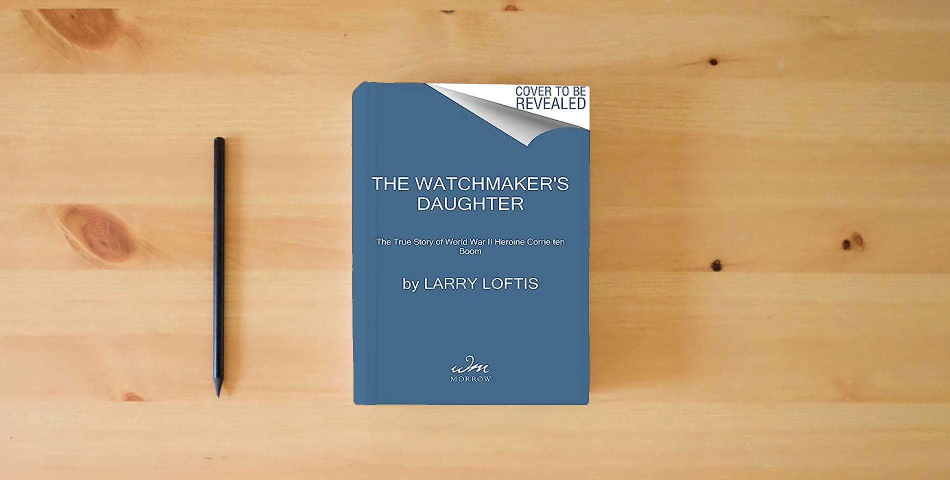 The book The Watchmaker's Daughter: The True Story of World War II Heroine Corrie ten Boom is on the table