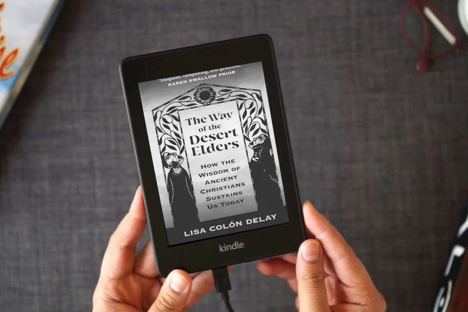 Read Online The Way of the Desert Elders: How the Wisdom of Ancient Christians Sustains Us Today as a Kindle eBook