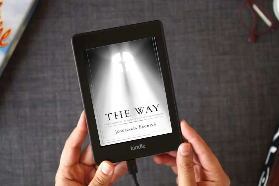 Read Online The Way: The Essential Classic of Opus Dei's Founder as a Kindle eBook