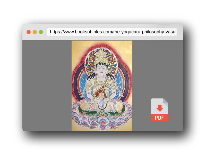 PDF Preview of the book The Yogācāra Philosophy of Vasubandhu: Featuring the Twenty Verses, Thirty Verses, and Paramārtha's Mahāyāna Treatise on Consciousness-Only