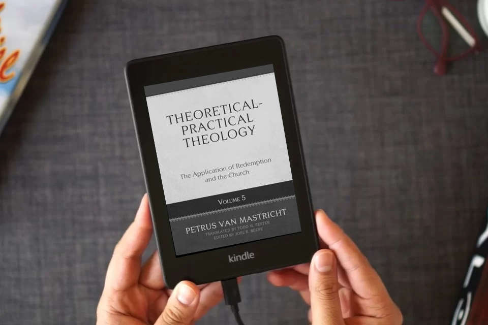 Read Online Theoretical-Practical Theology, Volume 5: The Application of Redemption and the Church as a Kindle eBook