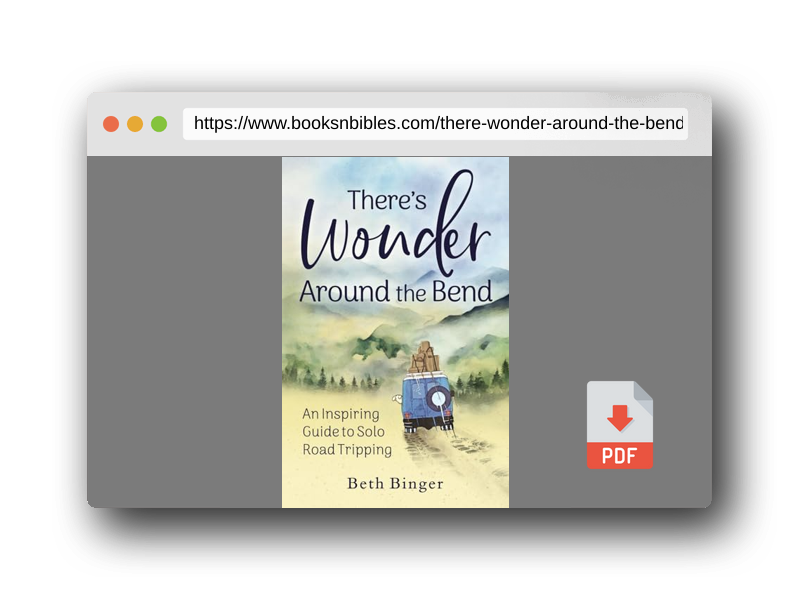 PDF Preview of the book There's Wonder Around the Bend: An Inspiring Guide to Solo Road Tripping