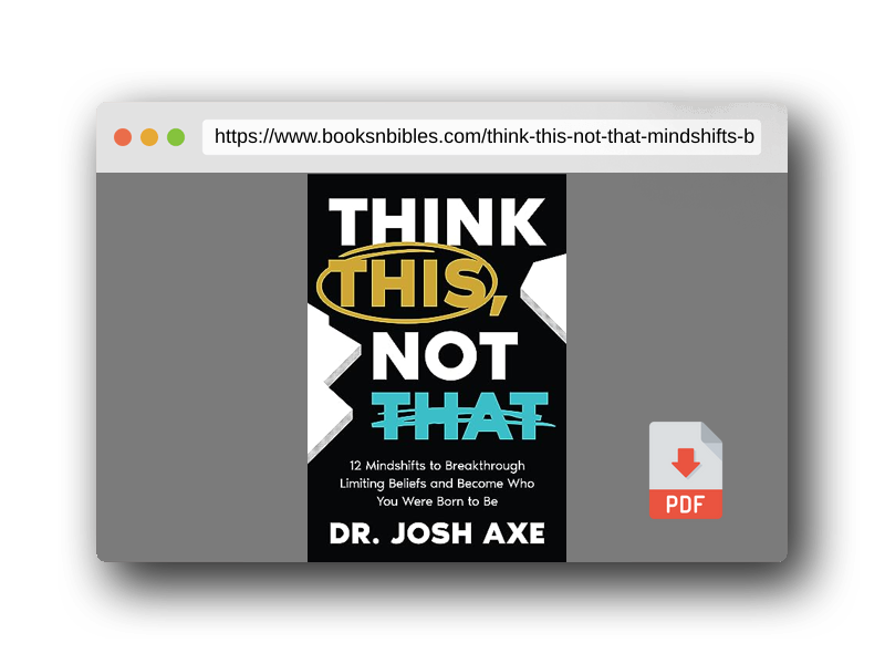 PDF Preview of the book Think This, Not That: 12 Mindshifts to Breakthrough Limiting Beliefs and Become Who You Were Born to Be