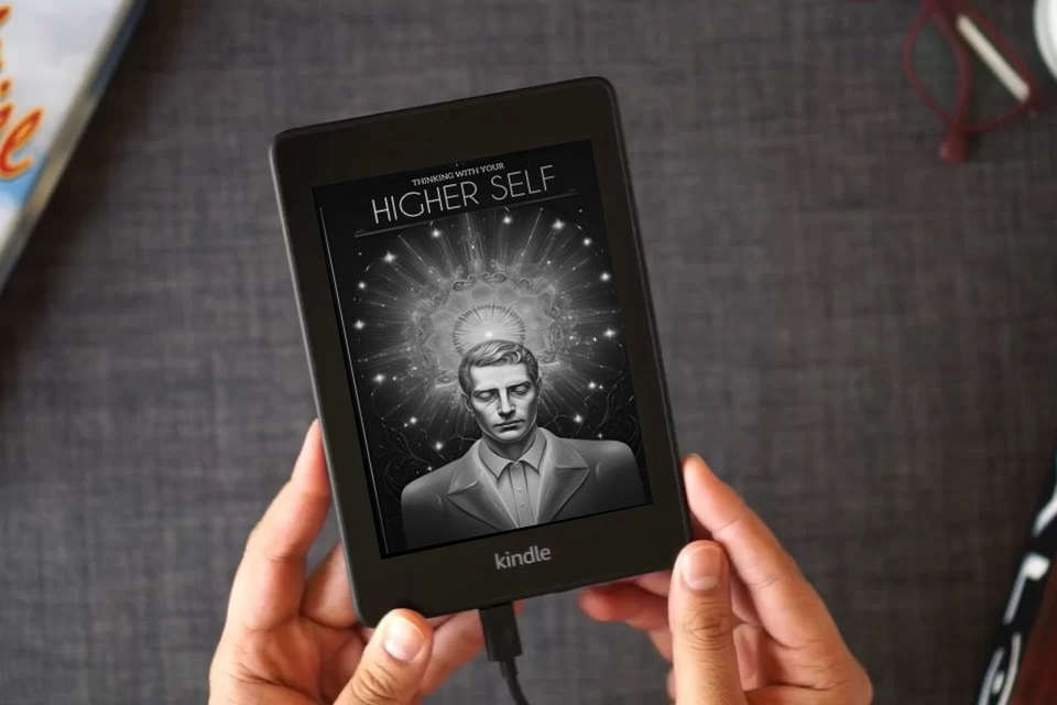 Read Online Thinking With Your Higher Self: Journey To Clarity And Self Mastery: (With 50 Great Quotes And Illustrations) as a Kindle eBook