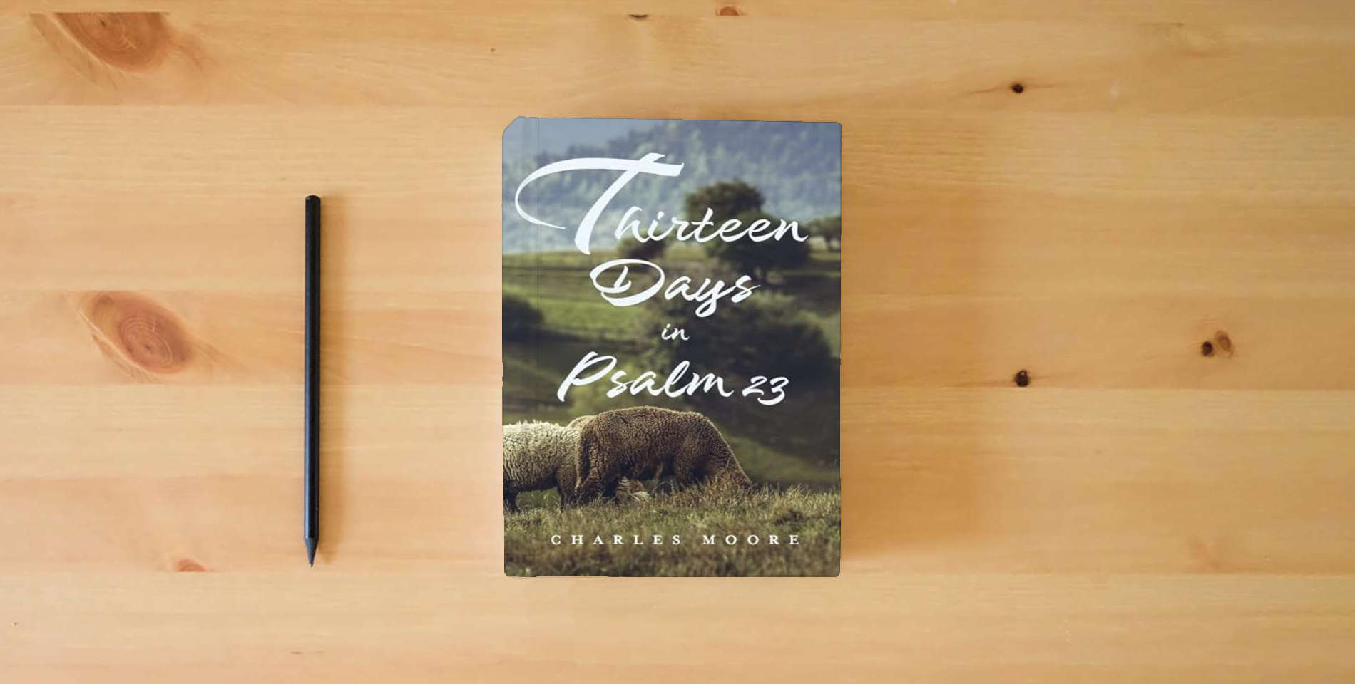 The book Thirteen Days in Psalm 23 is on the table