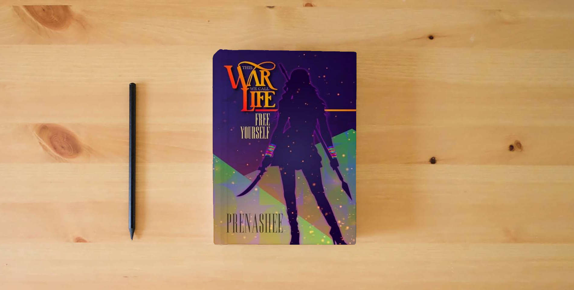 The book This War We Call Life: Free Yourself is on the table