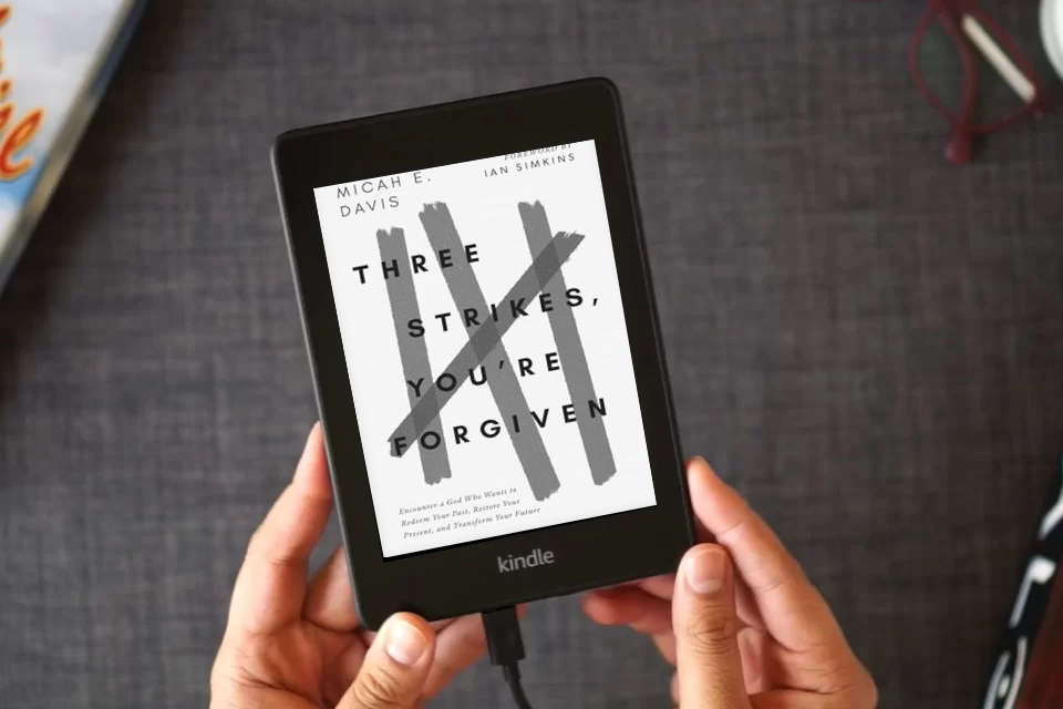 Read Online Three Strikes, You're Forgiven: Encounter a God Who Wants to Redeem Your Past, Restore Your Present, and Transform Your Future as a Kindle eBook