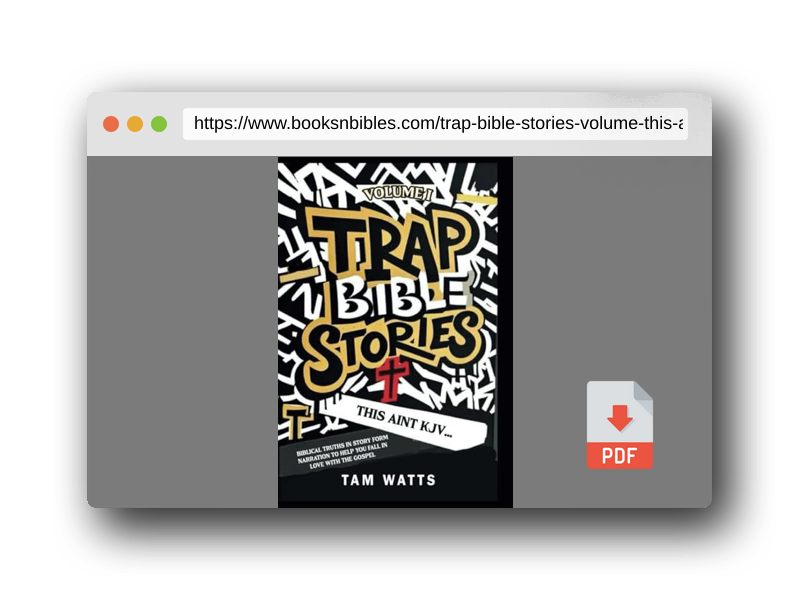 PDF Preview of the book Trap Bible Stories : Volume I: This AINT KJV... Biblical truths in vivid story form narration to help you fall in love with the gospel. (Trap Bible Stories : The Collection)
