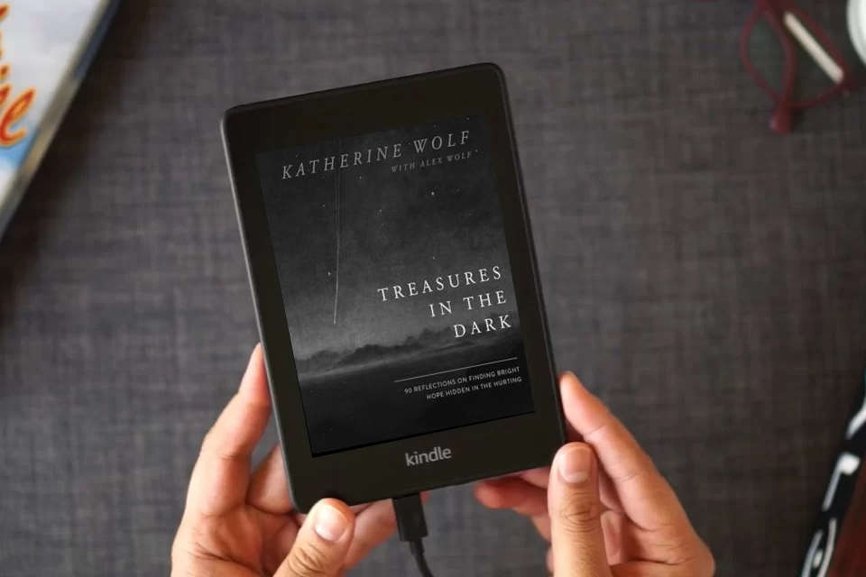 Read Online Treasures in the Dark: 90 Reflections on Finding Bright Hope Hidden in the Hurting as a Kindle eBook