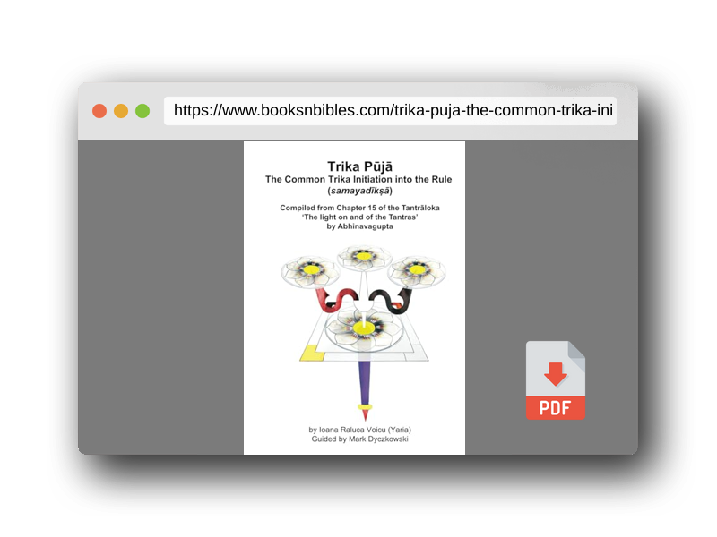 PDF Preview of the book Trika Pūjā - The Common Trika Initiation into the Rule (samayadīkṣā): Compiled from chapter 15 of the Tantrāloka ‘The light on and of the Tantras’ by Abhinavagupta