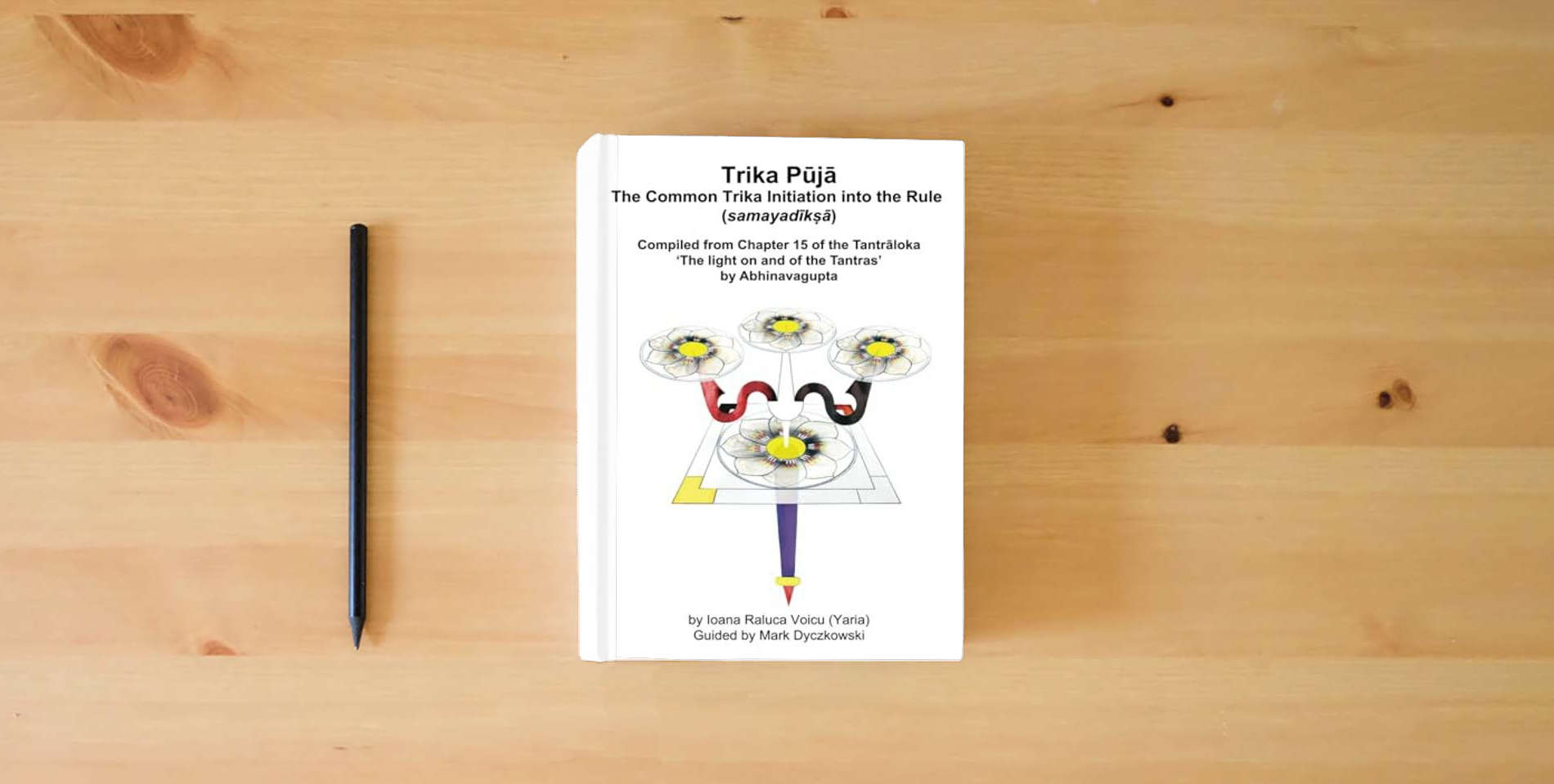 The book Trika Pūjā - The Common Trika Initiation into the Rule (samayadīkṣā): Compiled from chapter 15 of the Tantrāloka ‘The light on and of the Tantras’ by Abhinavagupta is on the table