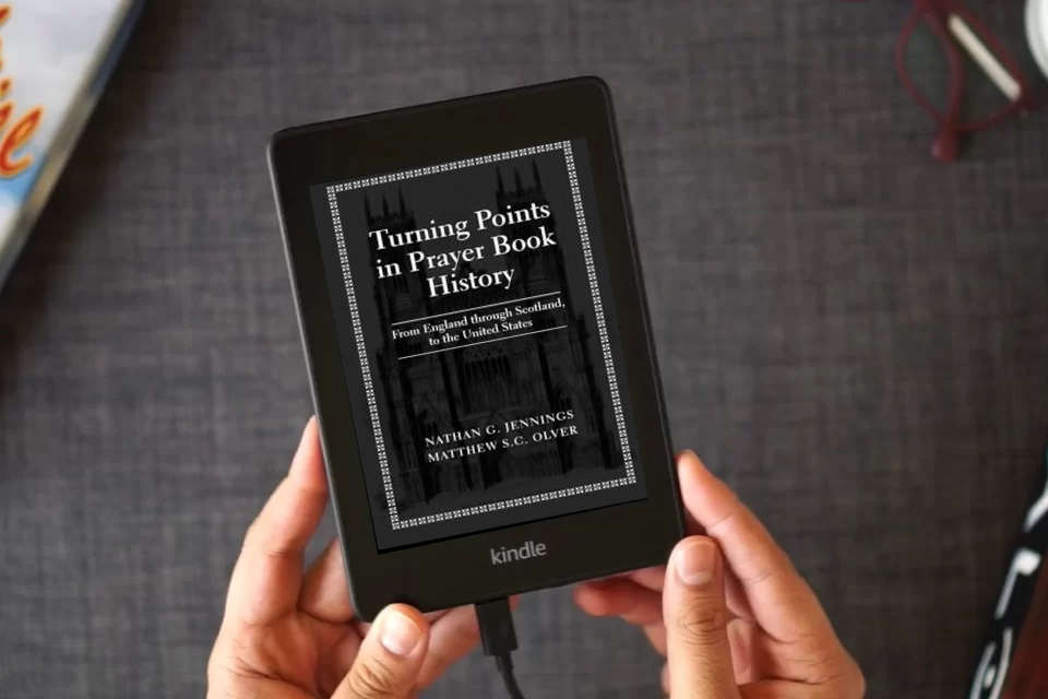 Read Online Turning Points in Prayer Book History: From England through Scotland, to the United States as a Kindle eBook