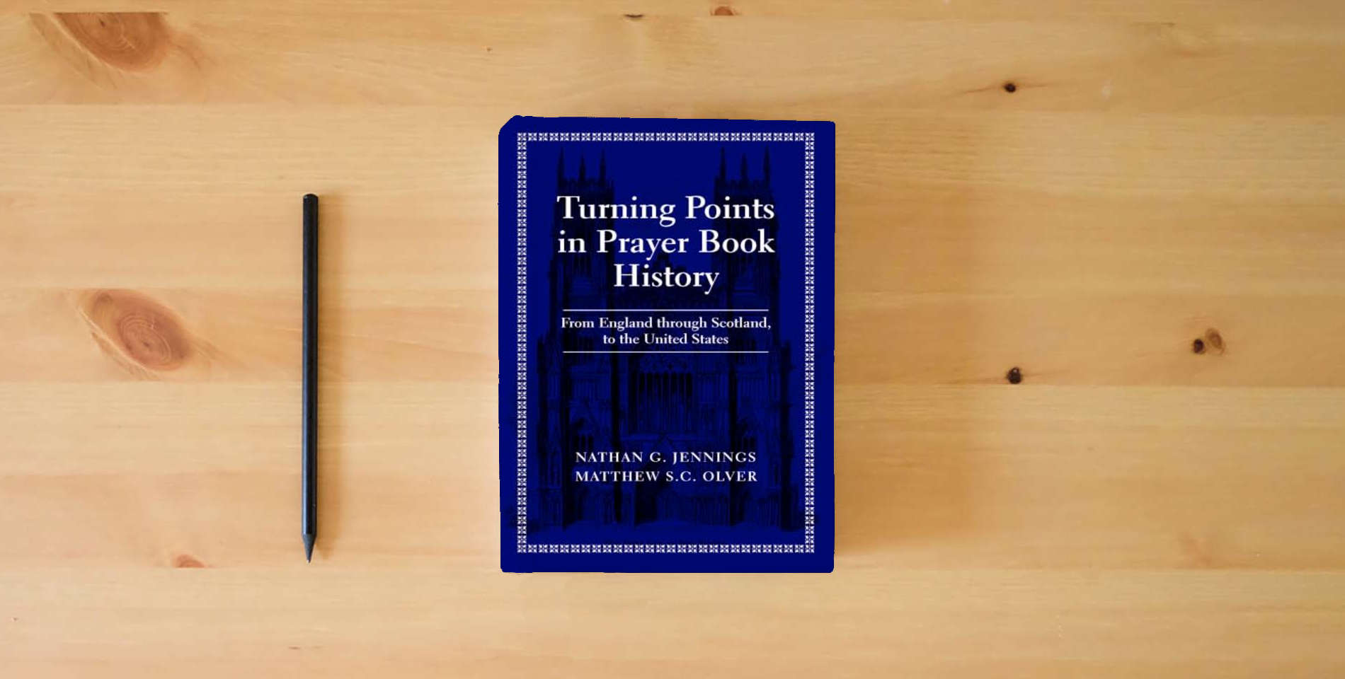 The book Turning Points in Prayer Book History: From England through Scotland, to the United States is on the table