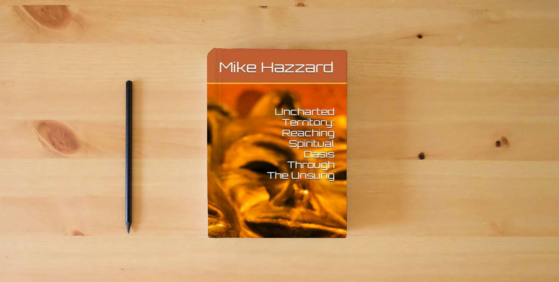 The book Uncharted Territory: Reaching Spiritual Oasis Through The Unsung is on the table
