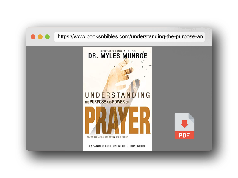 PDF Preview of the book Understanding the Purpose and Power of Prayer: How to Call Heaven to Earth