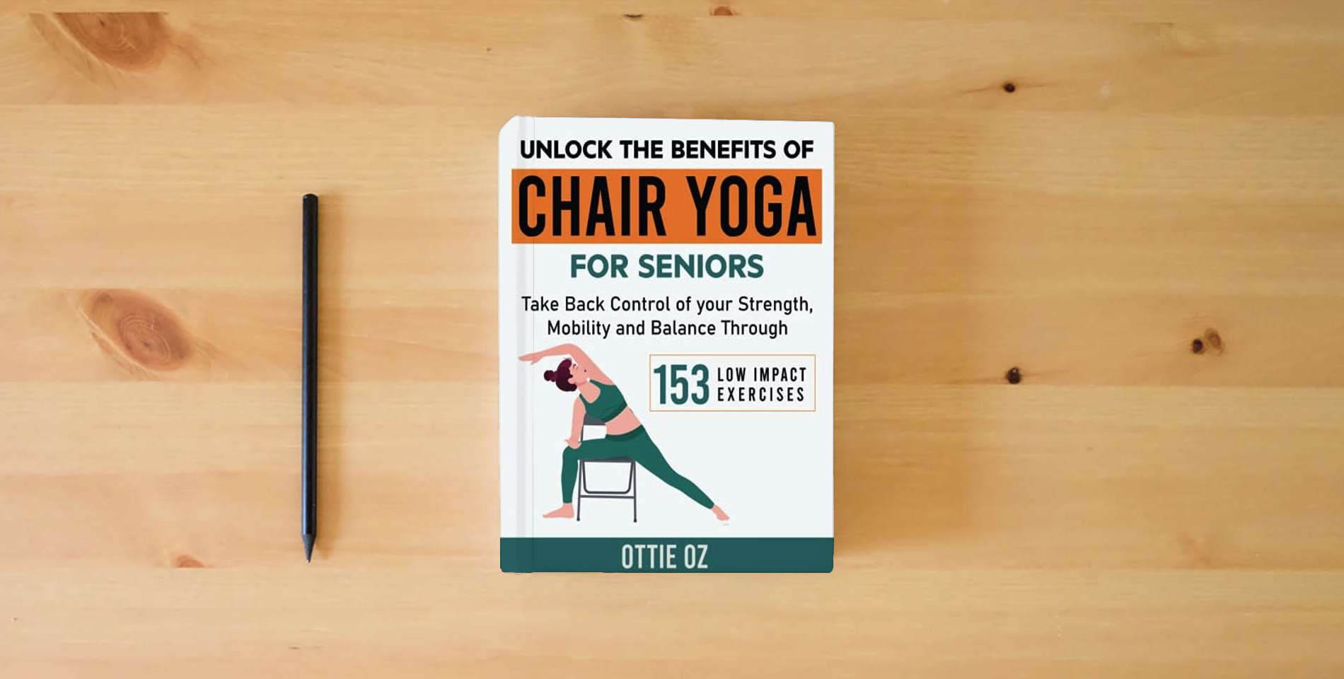The book Unlock the Benefits of Chair Yoga for Seniors: Take Back Control of your Strength, Mobility and Balance through 153 Low Impact Exercises (With Illustrations) is on the table