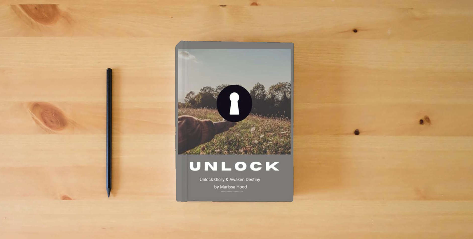 The book UNLOCK: unlock glory and awaken destiny: The Guiding Manual for Release and Breakthrough is on the table