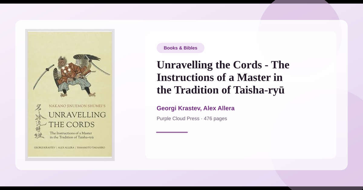 Taisha Ryu Book Unravelling the Cords - The Instructions of a Master in the ...