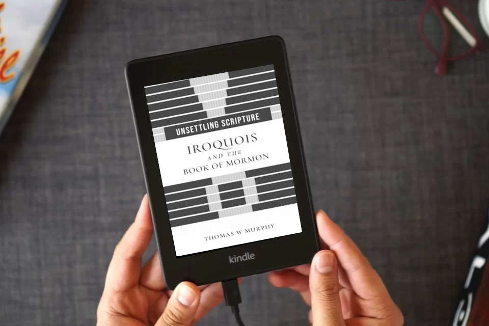 Read Online Unsettling Scripture: Iroquois and the Book of Mormon (Juanita Brooks Series in Mormon History and Culture) as a Kindle eBook
